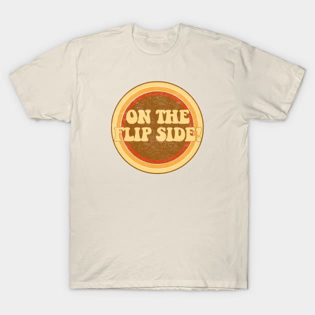 On the flip side! T-Shirt by ZeroRetroStyle